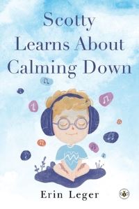 Book Cover for Scotty Learns About Calming Down by Erin Leger