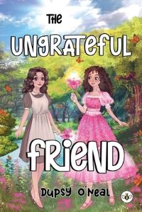 Book Cover for The Ungrateful Friend by Dupsy ONeal