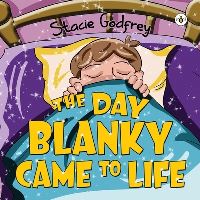 Book Cover for The Day Blanky Came to Life by Stacie Godfrey