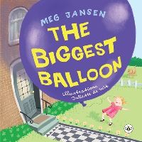 Book Cover for The Biggest Balloon by Meg Jansen