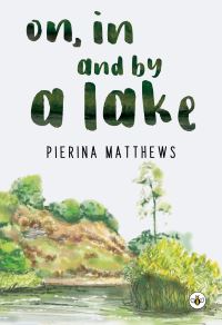 Book Cover for On in and by a Lake by Pierina Matthews