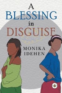 Book Cover for A Blessing in Disguise by Monika Idehen