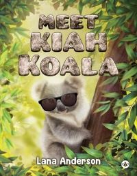 Book Cover for Meet Kiah Koala by Lana Anderson