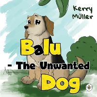Book Cover for Balu - The Unwanted Dog by Kerry Mueller