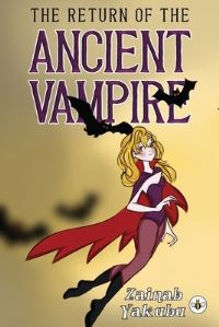 Book Cover for The Return of the Ancient Vampire by Zainab Yakubu