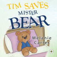 Book Cover for Tim Saves Mister Bear by Melanie Carter