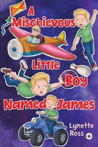 Book Cover for A Mischievous Little Boy Named James by Lynette Ross