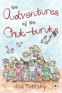 Book Cover for The Adventures of the Chuk-Buruks by Ilia Tversky