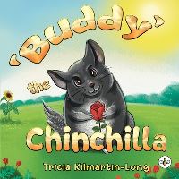 Book Cover for 'Buddy' the Chinchilla by Tricia KilmartinLong