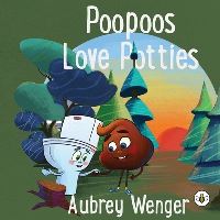 Book Cover for Poopoos Love Potties by Aubrey Wenger