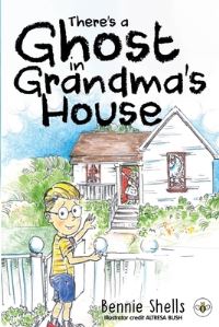 Book Cover for There's A Ghost In Grandma's House by Bennie Shells