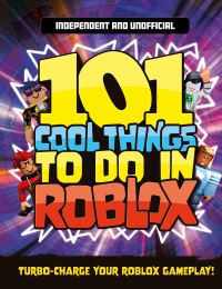 Book Cover for 101 Cool Things to Do in Roblox by Kevin Pettman