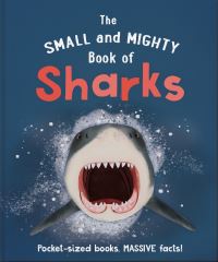 Book Cover for The Small and Mighty Book of Sharks by Ben Hoare