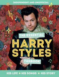Book Cover for The Essential Harry Styles Fanbook by 
