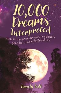 Book Cover for 10,000 Dreams Explained by Pamela Ball