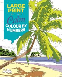 Book Cover for Large Print Calm Colour by Numbers by Arcturus Publishing Limited