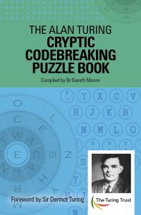 Book Cover for The Alan Turing Cryptic Codebreaking Puzzle Book by Dr Gareth Moore