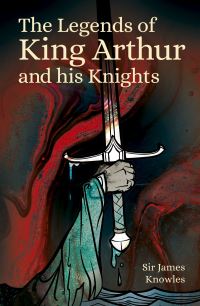 Book Cover for The Legends of King Arthur and His Knights by James Knowles