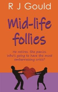 Book Cover for Mid-Life Follies by R J Gould