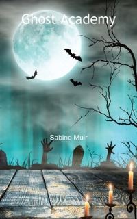 Book Cover for Ghost Academy by Sabine Muir