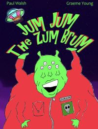 Book Cover for Jum Jum the Zum Brum by Paul Walsh