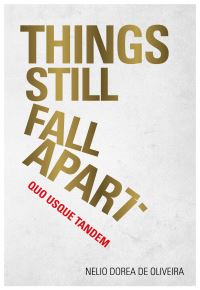 Book Cover for Things Still Fall Apart by Nelio Dorea de Oliveira