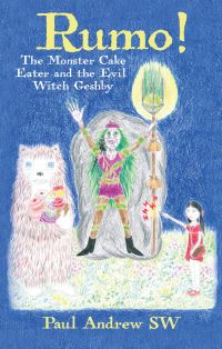 Book Cover for Rumo! The Monster Cake Eater and the Evil Witch Geshby by Paul Andrew SW