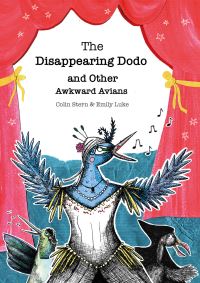 Book Cover for The Disappearing Dodo and Other Awkward Avians by Colin Stern