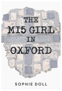 Book Cover for The MI5 Girl In Oxford by Sophie Doll