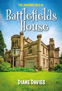 Book Cover for The Amusing Tale of Battlefields House by Diane Davies