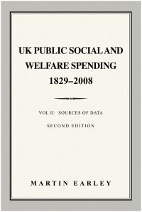 Book Cover for UK Public Social & Welfare Spending 1829-2008. Vol. II Sources of Data by Martin Earley