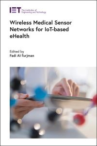 Book Cover for Wireless Medical Sensor Networks for IoT-Based eHealth by Fadi AlTurjman