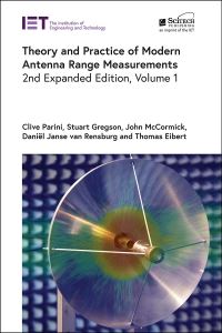 Book Cover for Theory and Practice of Modern Antenna Range Measurements by Clive Parini, Stuart Fraser Gregson, John McCormick, Daniël Janse Van Rensburg, Thomas Eibert, Institution of Engineering and Technology