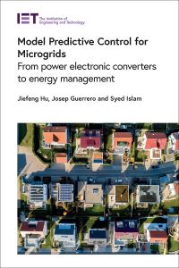 Book Cover for Model Predictive Control for Microgrids by Jiefeng Hu, Josep Guerrero, Syed Mofizul Islam