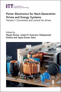 Book Cover for Power Electronics for Next-Generation Drives and Energy Systems by Nayan Kumar, Josep Guerrero, Debaprasad Kastha, Tapas Kumar Saha
