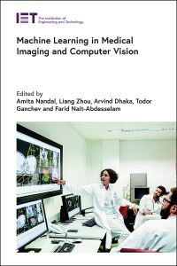 Book Cover for Machine Learning in Medical Imaging and Computer Vision by Amita Nandal, Liang Zhou, Arvind Dhaka, Todor Ganchev, Farid NaitAbdesselam