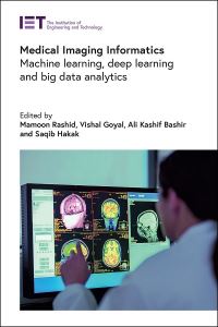 Book Cover for Medical Imaging Informatics by Mamoon Rashid, Vishal Goyal, Ali Kashif Bashir, Saqib Hakak