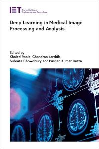 Book Cover for Deep Learning in Medical Image Processing and Analysis by Khaled Rabie, Chandran Karthik, Subrata Chowdhury, Pushan Dutta
