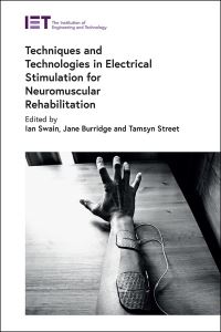 Book Cover for Techniques and Technologies in Electrical Stimulation for Neuromuscular Rehabilitation by Ian Swain, Jane H Burridge, Tamsyn Street