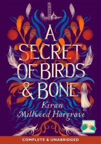 Book Cover for A Secret of Birds & Bone by Kiran Millwood Hargrave