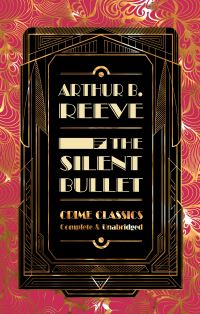 Book Cover for The Silent Bullet by Arthur B Reeve