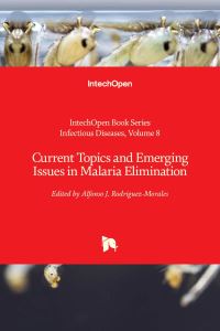 Book Cover for Current Topics and Emerging Issues in Malaria Elimination by Alfonso J RodriguezMorales