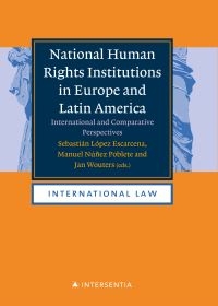 Book Cover for National Human Rights Institutions in Europe and Latin America by Jan Wouters, Sebastián López Escarcena, Manuel Núñez Poblete