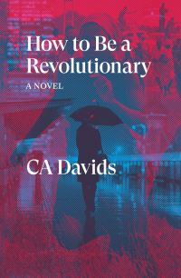 Book Cover for How to Be a Revolutionary by C A Davids