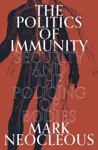 Book Cover for The Politics of Immunity by Mark Neocleous