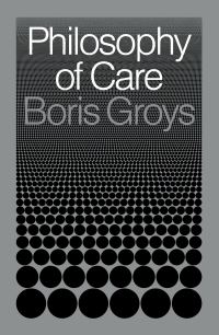 Book Cover for Philosophy of Care by Boris Grois