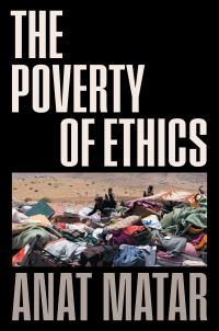 Book Cover for The Poverty of Ethics by Anat Matar