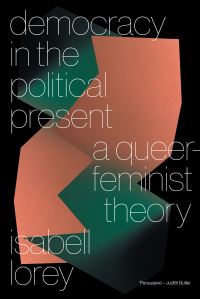 Book Cover for Democracy in the Political Present by Isabell Lorey