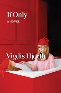 Book Cover for If Only by Vigdis Hjorth