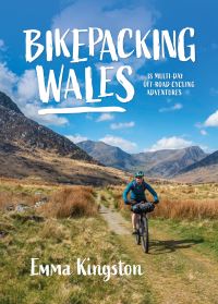 Book Cover for Bikepacking Wales by Emma Kingston